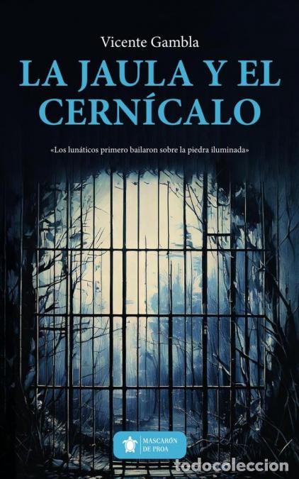 Libri: La jaula y el cern&iacute;calo - Vicente Gambla,Vicente Gambla