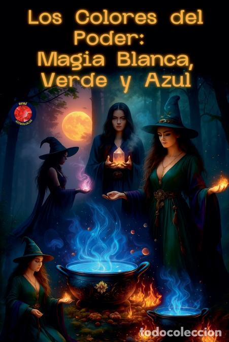 books: Los Colores del Poder - Magia Blanca, Verde y Azul - Alina Rubi
