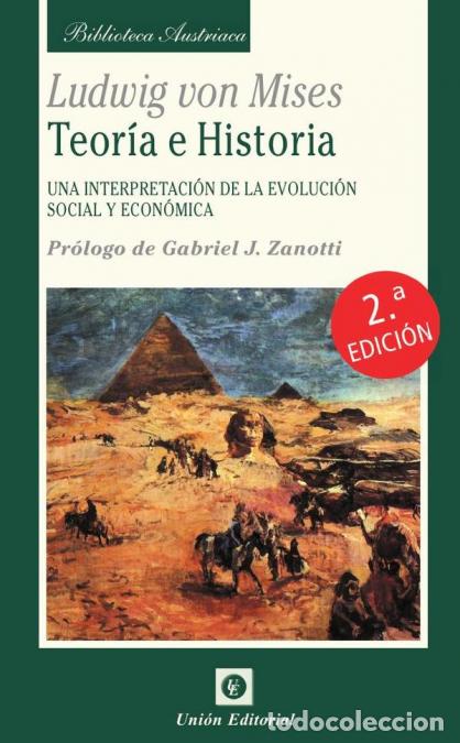 Libros: Teor&iacute;a e historia - Una interpretaci&oacute;n de la evoluci&oacute;n social y econ&oacute;mica - Ludwig von Mises