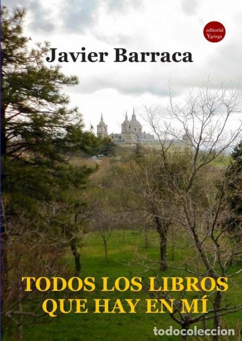 Libros: Todos los libros que hay en m&iacute; - Javier BARRACA - Foto 1