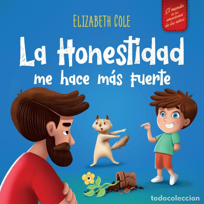 Libri: La Honestidad me hace m&aacute;s Fuerte - Libro infantil Sobre la Deshonestidad, Decir la Verdad y Construi