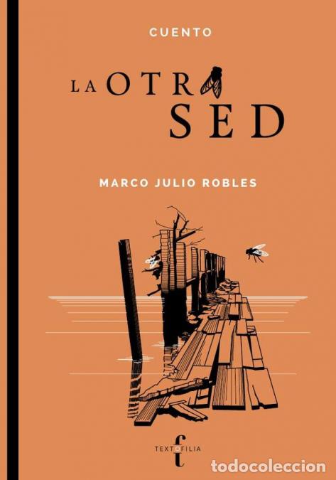 B&uuml;cher: La otra sed - Marco Julio Robles