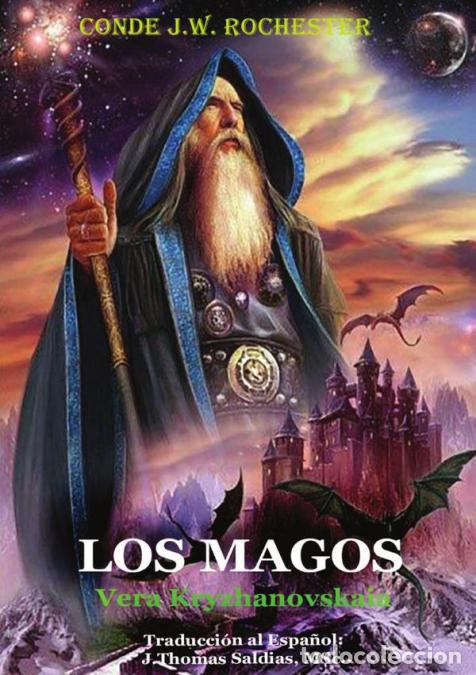 B&uuml;cher: Los Magos - JThomas Saldias MSc.,Vera Kryzhanovskaia,Conde J.W. Rochester,Conde J.W. Rochester,J. T