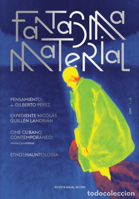 Libri: Fantasma Material (N. 1, 2024) - Revista Anual de Cine - Dean Luis Reyes,Jos&eacute; Luis Aparicio