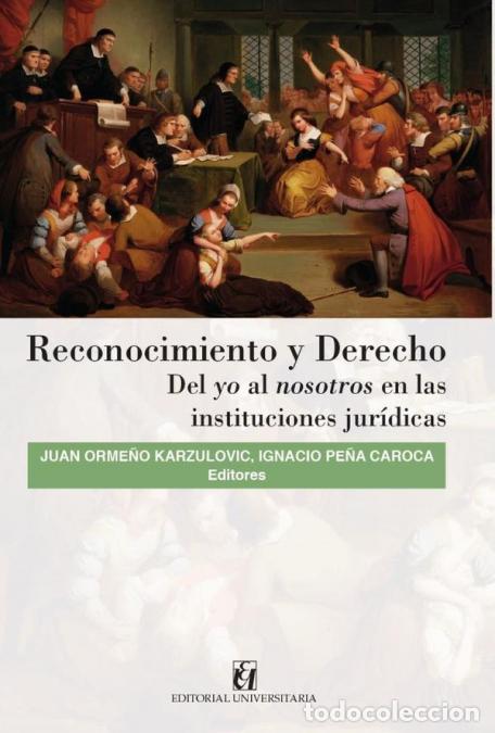 B&uuml;cher: Reconocimiento y derecho - Del yo al nosotros en las instituciones jur&iacute;dicas - VV. AA.,Juan Orme&ntilde;o K