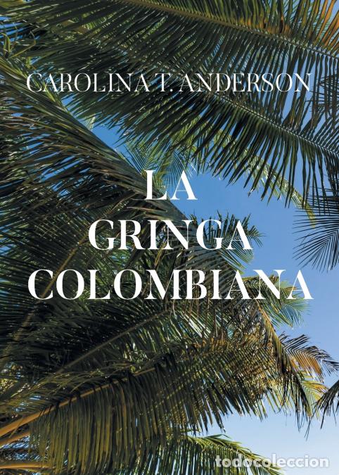 B&uuml;cher: La gringa colombiana (Spanish Edition) - Carolina T. Anderson