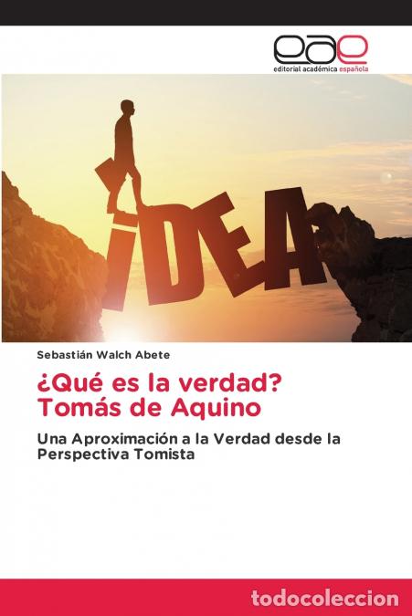 Libri: &iquest;Qu&eacute; es la verdad? Tom&aacute;s de Aquino - Sebasti&aacute;n Walch Abete