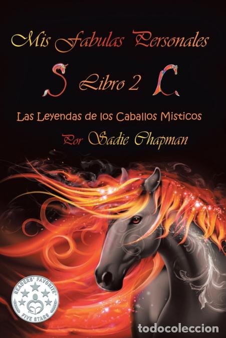 Libri: Mis F&aacute;bulas Personales Libro 2 - Las Leyendas de los Caballos M&iacute;sticos - Sadie Chapman