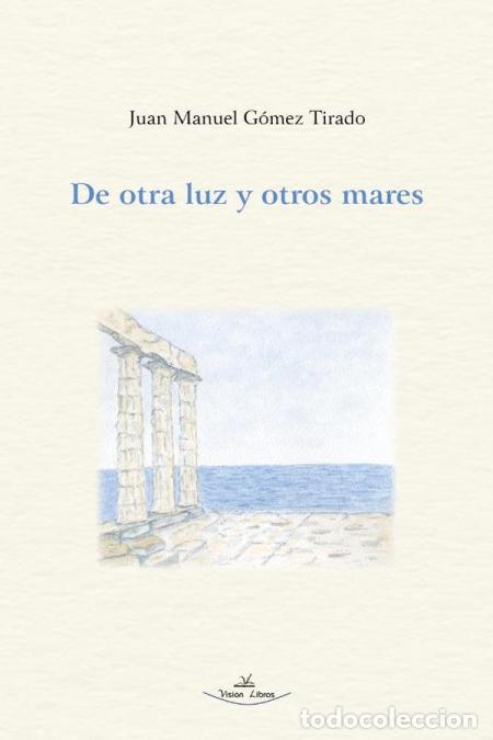 B&uuml;cher: De otra luz y otros mares - Juan Manuel G&oacute;mez Tirado