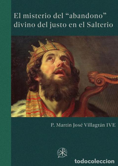 B&uuml;cher: El misterio del ?abandono? divino del justo en el Salterio - Mart&iacute;n Jos&eacute; Villagr&aacute;n