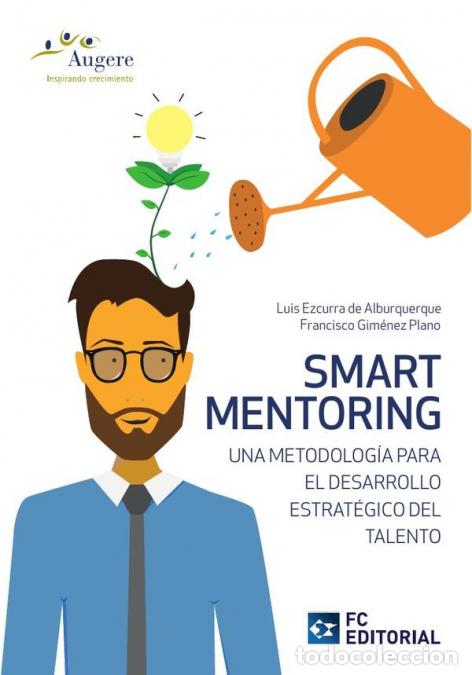 B&uuml;cher: Smart mentoring - Una metodolog&iacute;a para el desarrollo estrat&eacute;gico del Talento - Francisco Gim&eacute;nez Pla