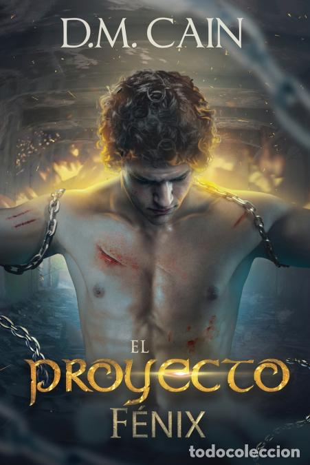 B&uuml;cher: El Proyecto F&eacute;nix - D.M. Cain,B&aacute;rbara Gonz&aacute;lez Navarrete