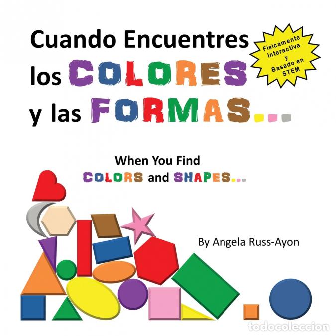 Livres: Cuando Encuentres Los Colores y Las Formas - Una Experiencia F&iacute;sicamente Interactiva Basada en STEM