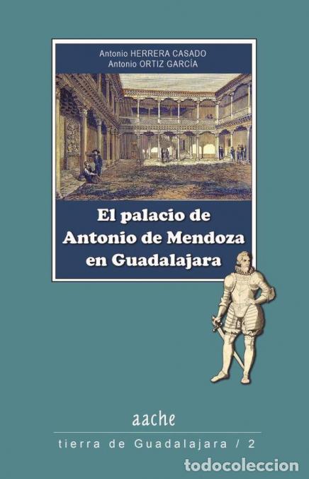 B&uuml;cher: El palacio de Antonio de Mendoza - Antonio Herrera Casado