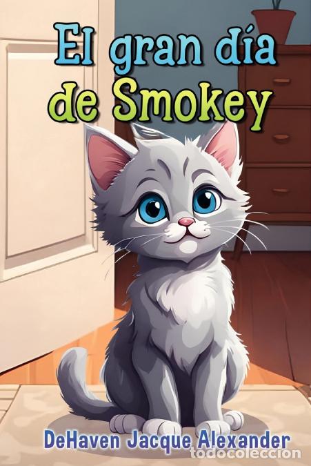 Livres: El gran d&iacute;a de Smokey - Dehaven Jacque Alexander