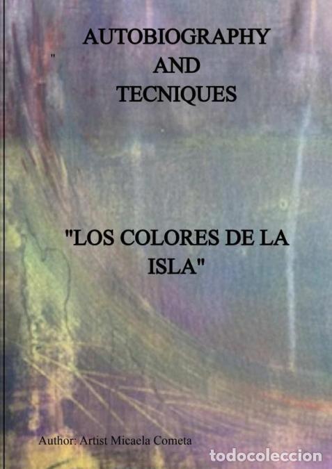 Livres: Los Colores De La Isla Pintura Y Materia - Autobiograf&iacute;a y Tecnica de La Artista Micaela Cometa - Mi