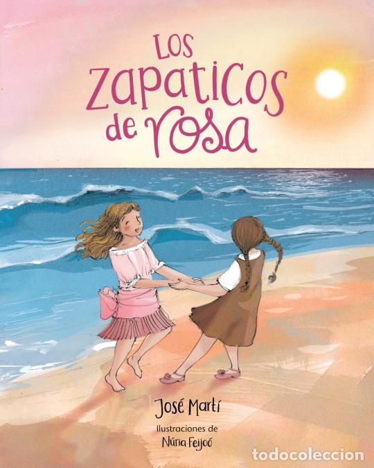 Livros: Los zapaticos de rosa - JOS&Eacute; MART&Iacute;,N&uacute;ria Feijo&oacute;