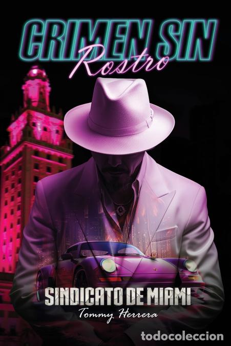 books: Crimen Sin Rostro - Sindicato De Miami - Tommy Herrera