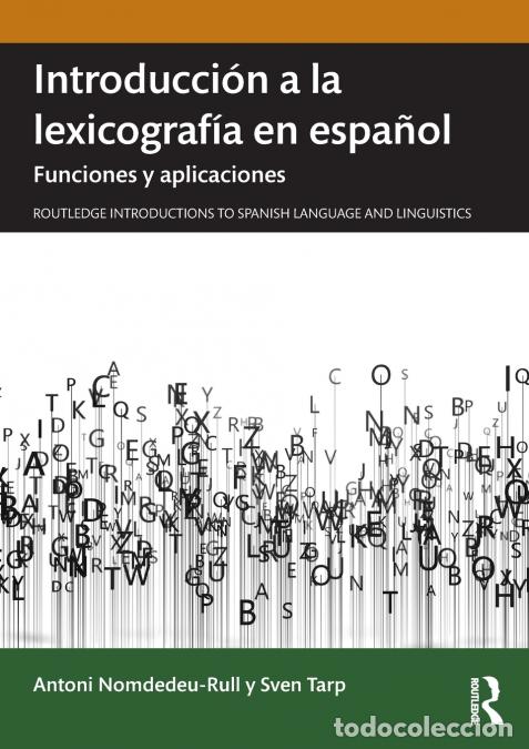 Libri: Introducci&oacute;n a la lexicograf&iacute;a en espa&ntilde;ol - Funciones y aplicaciones - Antoni Nomdedeu-Rull,Sven Tar
