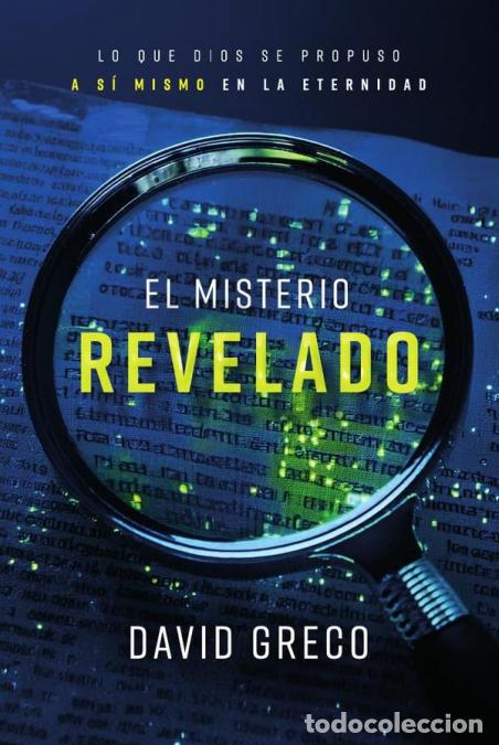 B&uuml;cher: El misterio revelado - Lo que Dios se propuso a s&iacute; mismo en la eternidad - David Greco
