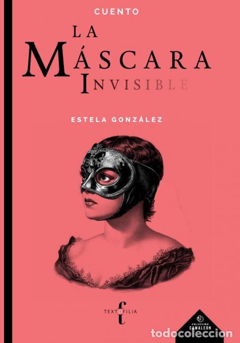 Livres: La mascara invisible - Estela Gonzalez,Estela Gonzalez