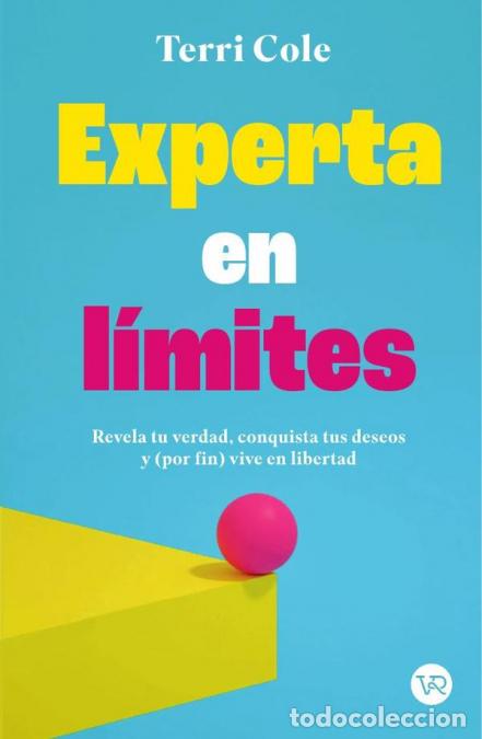 Libri: Experta en l&iacute;mites - Revela tu verdad, conquista tus deseos y (por fin) vive en libertad - Terri Col