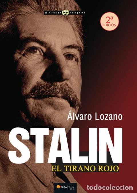 books: Stalin. El tirano rojo NUEVA EDICI&Oacute;N - &Aacute;lvaro Lozano