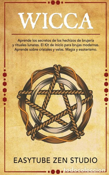 books: Wicca - Aprende los secretos de los hechizos de brujer&iacute;a y rituales lunares. El Kit de Inicio para b