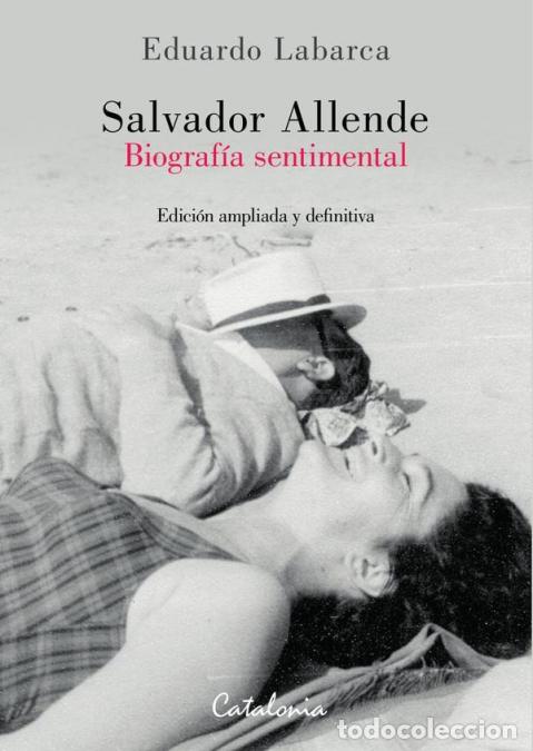 B&uuml;cher: Salvador Allende - Biograf&iacute;a sentimental - Eduardo Labarca