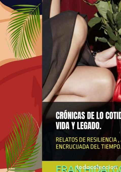 B&uuml;cher: Cr&oacute;nicas De Lo Cotidiano. - Historias de Vida y Legado - Fran Hidalgo Preciado