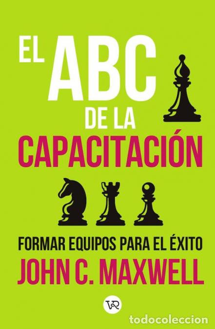B&uuml;cher: El ABC de la capacitaci&oacute;n - Formar equipos para el &eacute;xito - John C. Maxwell