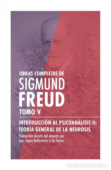Libri: Introducci&oacute;n al psicoan&aacute;lisis II, teor&iacute;a general de la neurosis - Sigmund Freud