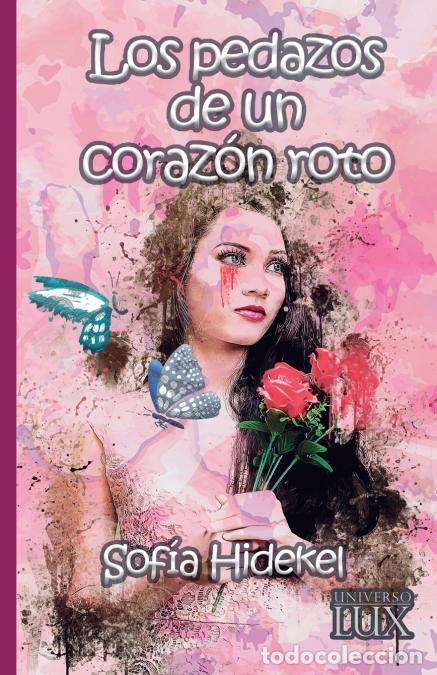 Libros: Los pedazos de un coraz&oacute;n roto - Sof&iacute;a Hidekel - Foto 1