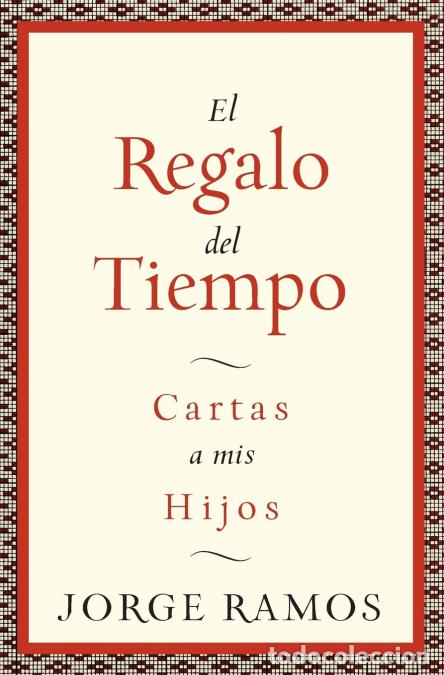 Livros: El Regalo del Tiempo - Cartas a MIS Hijos - Jorge del Rayo Ramos