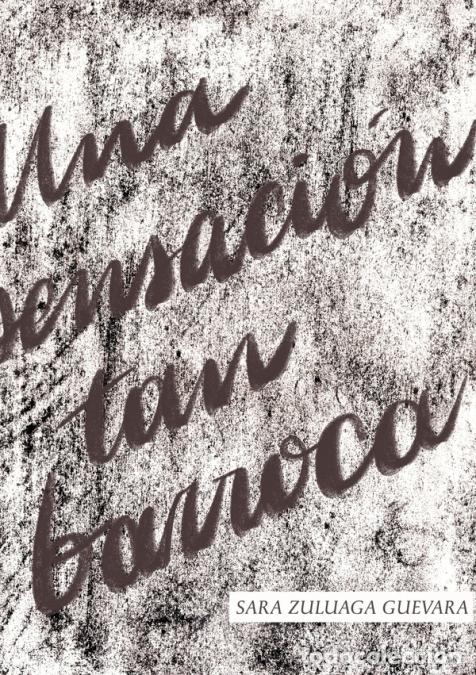 books: Una sensaci&oacute;n tan barroca - Sara Zuluaga Guevara