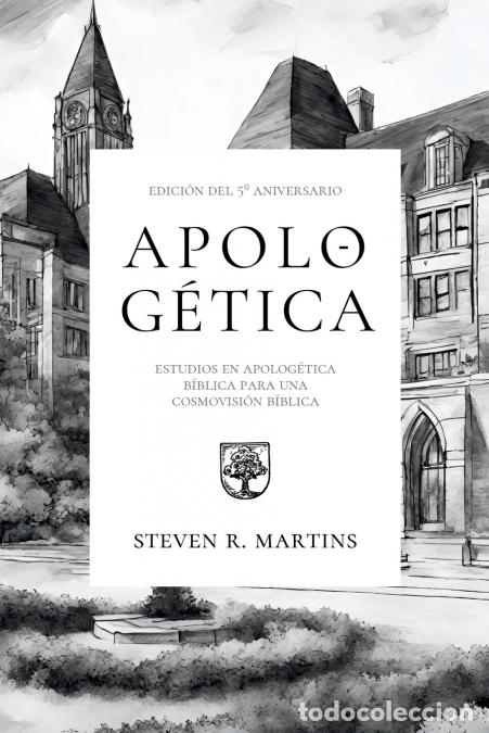 B&uuml;cher: Apolog&eacute;tica - Estudios en apolog&eacute;tica b&iacute;blica para una cosmovisi&oacute;n cristiana - Steven R. Martins