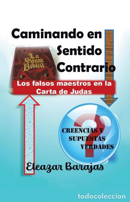 books: Caminando en sentido contrario - Los falsos maestros en la Carta de Judas - Eleazar Barajas