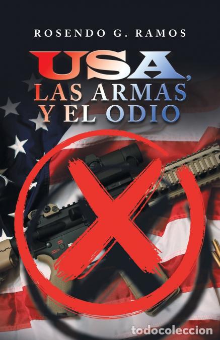 books: Usa, Las Armas Y El Odio - Rosendo G. Ramos
