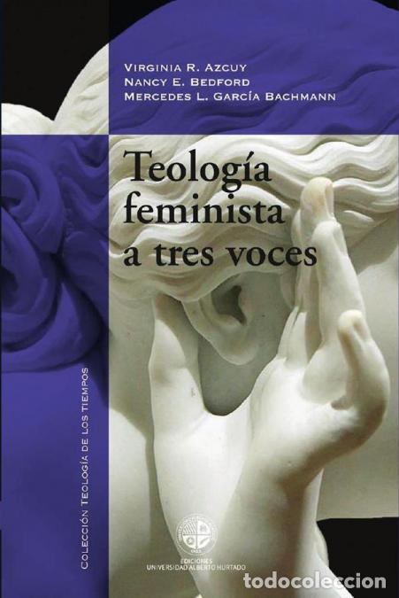 B&uuml;cher: Teologia feminista a tres voces - Virginia R. Azcuy,Nancy E. Bedford,Mercedes L. Bachmann