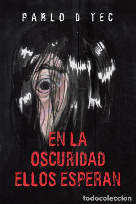 Libri: EN LA OSCURIDAD ELLOS ESPERAN - Pablo D Tec