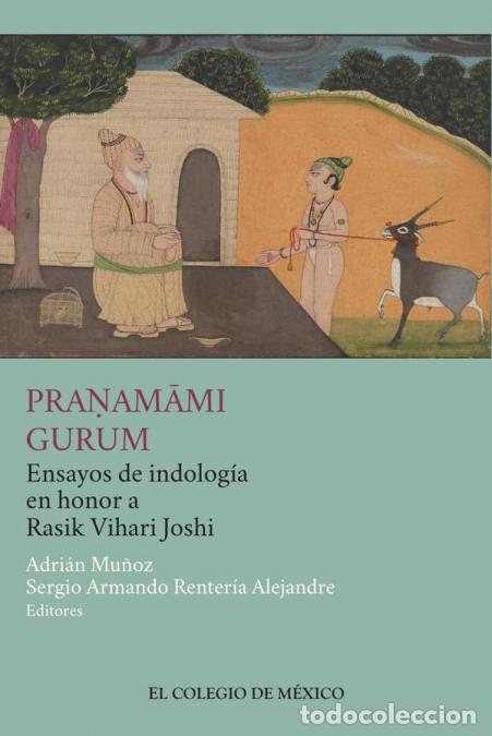 Libri: Pranamami gurum - Ensayos de indolog&iacute;a en honor a Rasik Vihari Joshi - Adri&aacute;n Mu&ntilde;oz