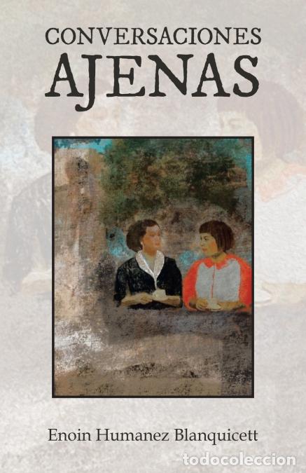 B&uuml;cher: Conversaciones Ajenas - Enoin Humanez Blanquicett