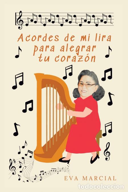Libri: Acordes De Mi Lira Para Alegrar Tu Coraz&oacute;n - Eva Marcial
