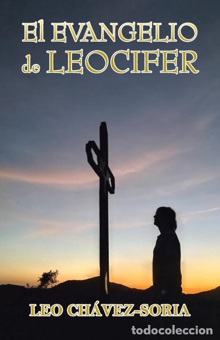 Libri: El Evangelio De Leocifer - Leo Ch&aacute;vez-Soria
