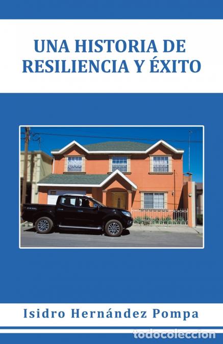 Libri: Una Historia De Resiliencia Y &Eacute;xito - Isidro Hern&aacute;ndez Pompa