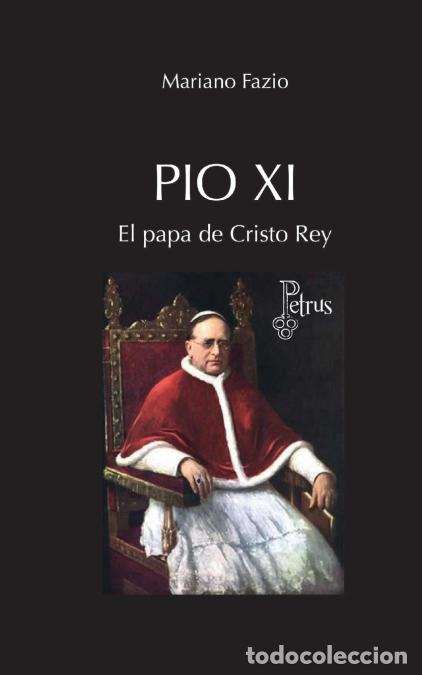 Libros: P&iacute;o XI El papa de Cristo Rey - Mariano Fazio Fern&aacute;ndez