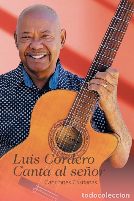 Libri: Luis Cordero Canta al se&ntilde;or - Canciones Cristianas - Luis Cordero