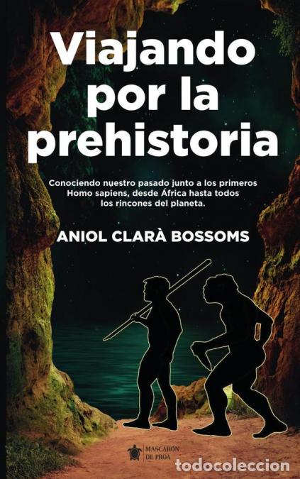 B&uuml;cher: Viajando por la prehistoria - Aniol Clar&agrave; Bossoms
