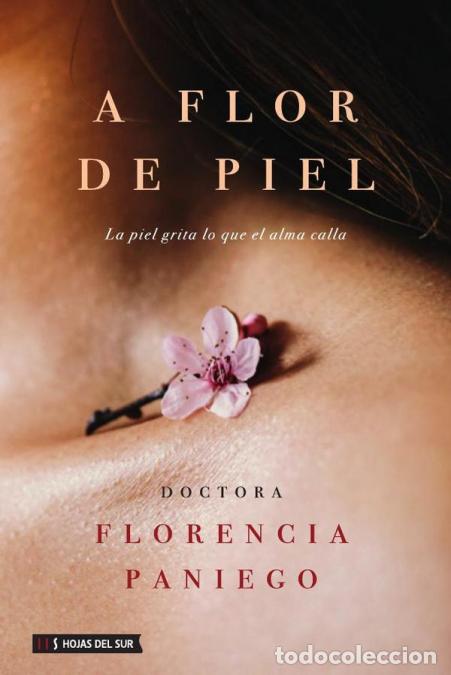 Libros: A flor de piel: La piel grita lo que el alma calla - Paniego Florencia