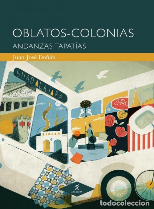 Libri: Oblatos-Colonias - Andanzas tapat&iacute;as - Juan Jos&eacute; Do&ntilde;&aacute;n